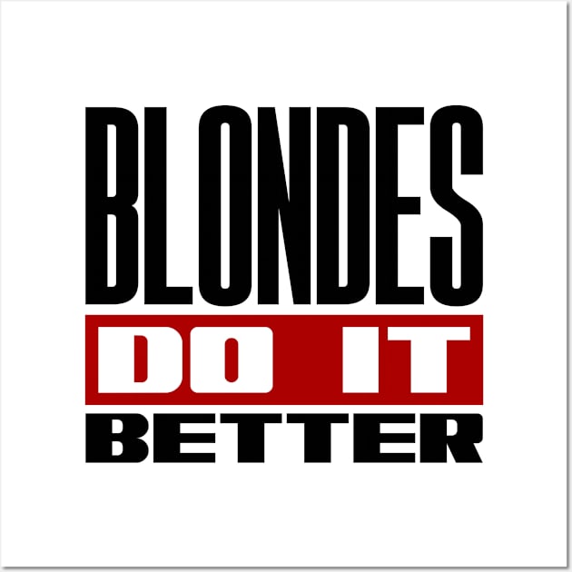 Blondes do it better Wall Art by colorsplash